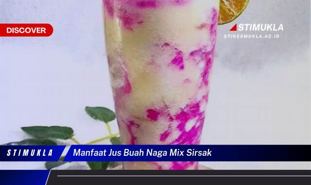 Ketahui 8 Manfaat Jus Buah Naga Mix Sirsak untuk Kesehatan, Kecantikan & Energi