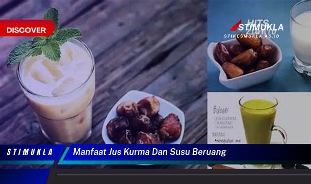 8 Manfaat manfaat jus kurma dan susu beruang energi dan imun