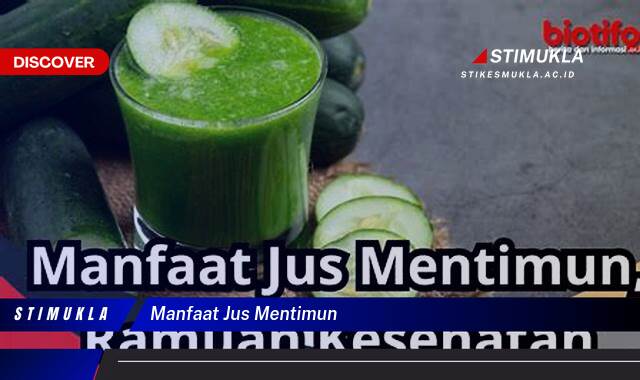 Ketahui 9 Manfaat Jus Mentimun untuk Kesehatan Tubuh dan Kecantikan Kulit