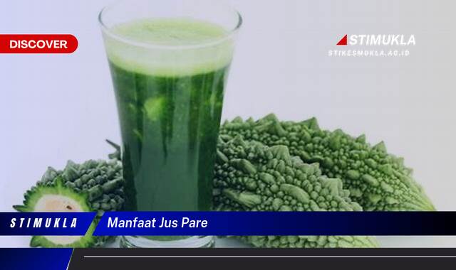 Ketahui 8 Manfaat Jus Pare untuk Kesehatan,  Tips dan Resep
