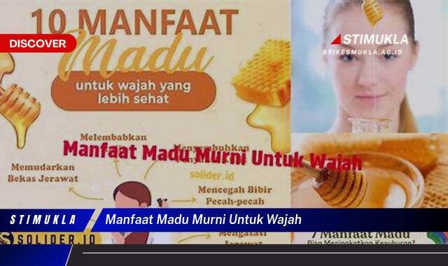 Temukan 8 Manfaat Madu Murni Untuk Wajah, Cerah, Sehat, Alami