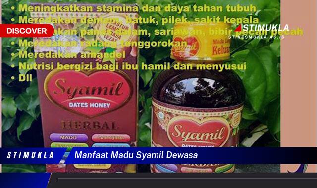 10 Manfaat manfaat madu syamil dewasa Ungkap Rahasia Kesehatan Optimal!