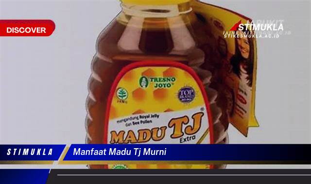 Ketahui 8 Manfaat Madu TJ Murni untuk Kesehatan Tubuh Anda Ketahui 8 Manfaat Madu TJ Murni untuk Kesehatan Tubuh Anda