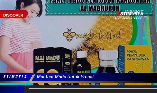 8 Manfaat Madu untuk Promil Tingkatkan Peluang Hamil