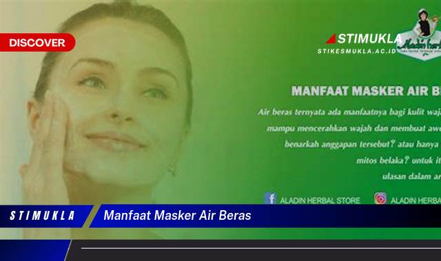 10 Manfaat manfaat masker air beras Rahasia Kulit Glowing Alami