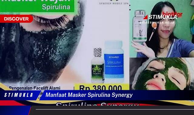 10 Manfaat Masker Spirulina Synergy untuk Kulit Cerah Berseri