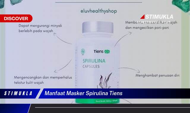 9 Manfaat Masker Spirulina Tiens untuk Kulit Cerah dan Sehat