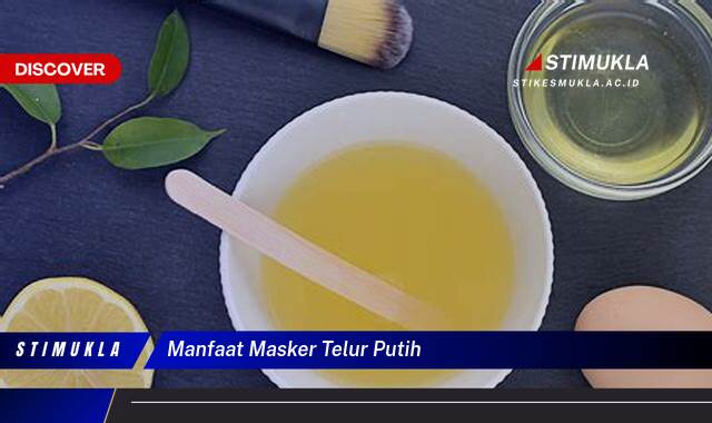 Ketahui 9 Manfaat Masker Telur Putih untuk Kulit Wajah Cerah Berseri