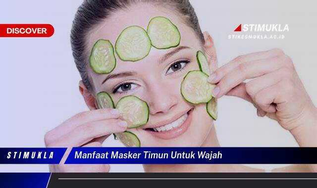 Ketahui 9 Manfaat Masker Timun untuk Wajah, Kulit Cerah, Segar, dan Bebas Jerawat Ketahui 9 Manfaat Masker Timun untuk Wajah, Kulit Cerah, Segar, dan Bebas Jerawat