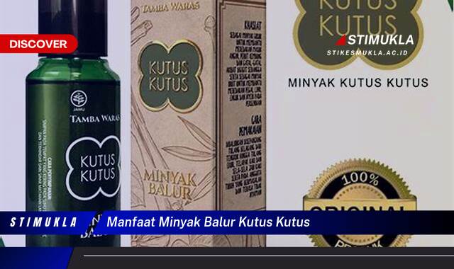 Inilah 9 Manfaat Minyak Balur Kutus Kutus Redakan Pegal Linu Ampuh