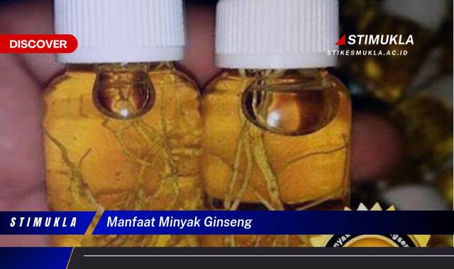 8 Manfaat Minyak Ginseng untuk Kesehatan dan Kecantikan Kulit