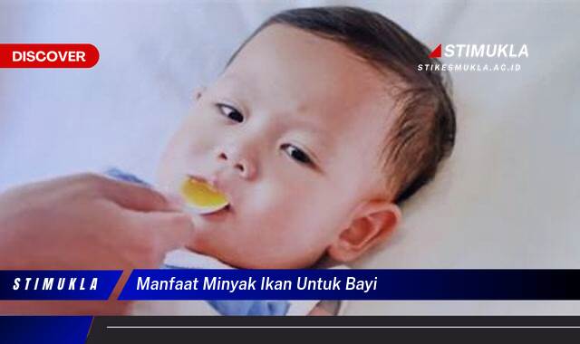 10 Manfaat Minyak Ikan untuk Bayi, Kecerdasan, Imunitas, dan Tumbuh Kembang Optimal
