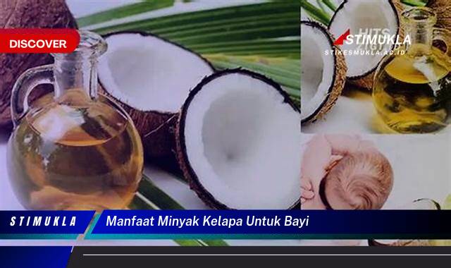 Ketahui 9 Manfaat Minyak Kelapa untuk Bayi, Kulit Sehat dan Lembap Alami