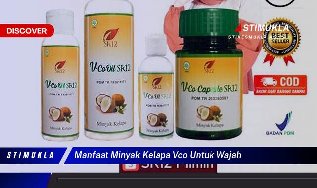 Temukan 9 Manfaat Minyak Kelapa VCO untuk Wajah Cerah, Sehat, dan Berseri Alami