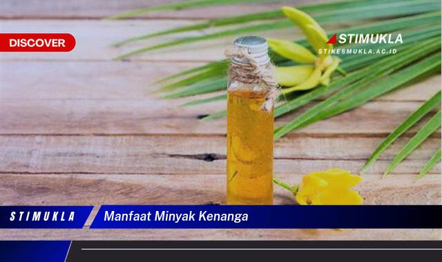 Ketahui 8 Manfaat Minyak Kenanga untuk Relaksasi dan Kesehatan