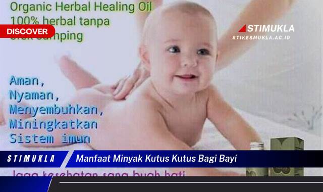 10 Manfaat manfaat minyak kutus kutus bagi bayi Redakan sakit, Tidur Nyenyak