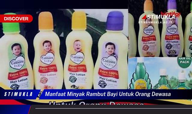 Temukan 8 Manfaat Minyak Rambut Bayi untuk Orang Dewasa yang Mengejutkan