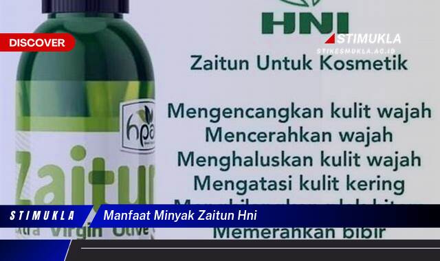 Ketahui 8 Manfaat Minyak Zaitun HNI untuk Kesehatan Tubuh Anda