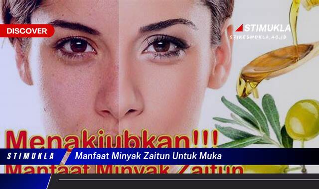 Ketahui 10 Manfaat Minyak Zaitun untuk Muka,  Kulit Cantik dan Sehat Alami