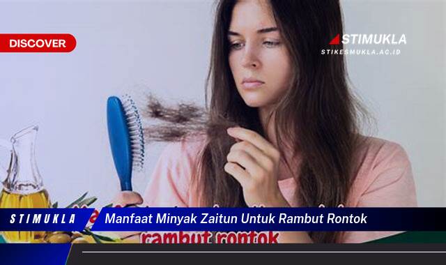 Ketahui 8 Manfaat Minyak Zaitun untuk Rambut Rontok, Atasi Kerontokan Secara Alami