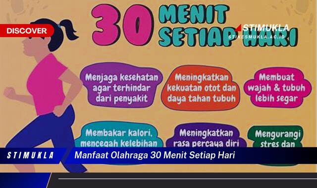 9 Manfaat Olahraga 30 Menit Setiap Hari Raih Sehat Bugar