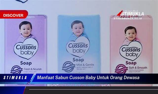 Inilah 10 Manfaat Sabun Cusson Baby untuk Orang Dewasa, Kulit Lembut, Bersih & Sehat