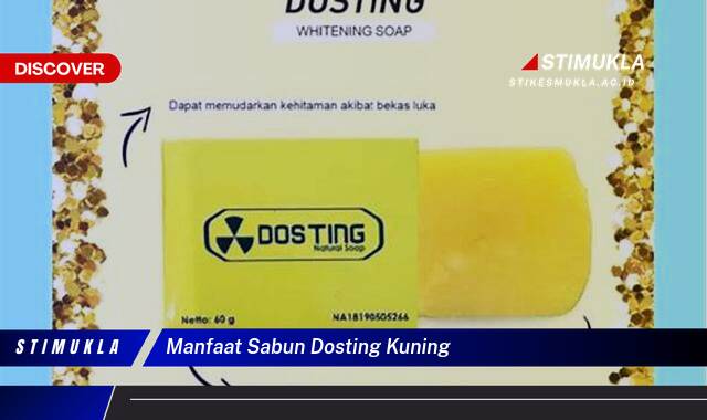 Temukan 9 Manfaat Sabun Dosting Kuning untuk Kulit Cerah dan Sehat