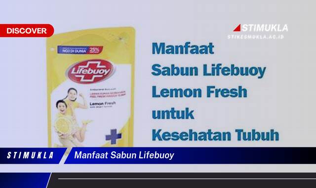 Ketahui 9 Manfaat Sabun Lifebuoy untuk Kesehatan Keluarga Anda