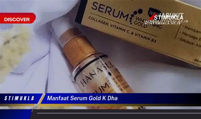 Ketahui 8 Manfaat Serum Gold K DHA untuk Kulit Cerah & Sehat