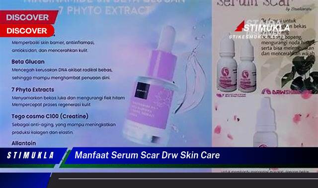 Ketahui 8 Manfaat Serum Scar DRW Skin Care untuk Kulit Mulus Bebas Bekas Luka