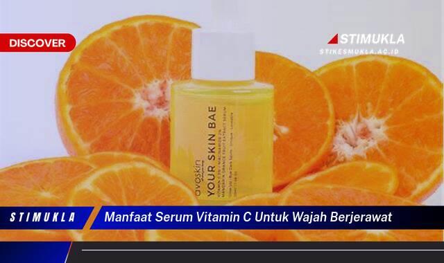 Ketahui 9 Manfaat Serum Vitamin C untuk Wajah Berjerawat Atasi Noda dan Bekas Jerawat