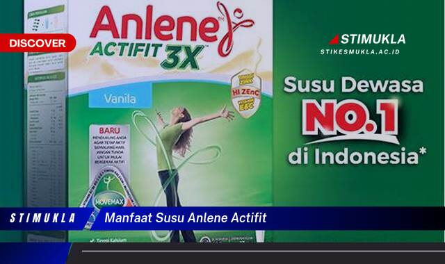 Ketahui 8 Manfaat Susu Anlene Actifit untuk Kesehatan Tulang dan Sendi Anda