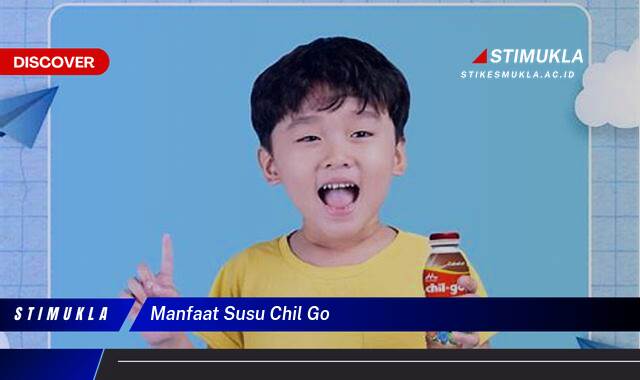 8 Manfaat Manfaat Susu Chil Go Untuk Tumbuh Kembang Optimal