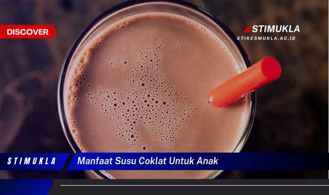 Temukan 10 Manfaat Susu Coklat untuk Anak, Tumbuh Kembang Optimal, Tulang Kuat dan Cerdas