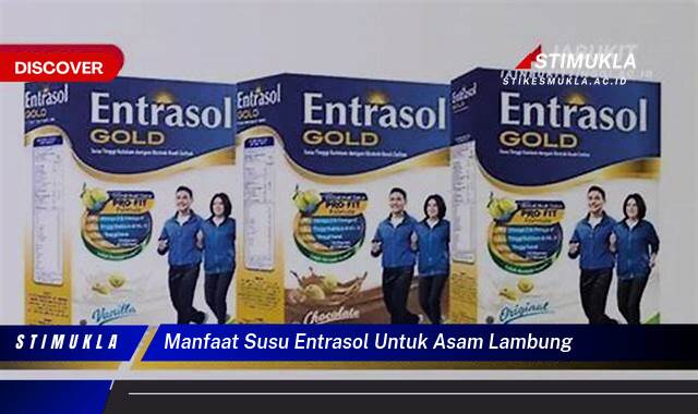 Ketahui 10 Manfaat Susu Entrasol Untuk Asam Lambung, Redakan Maag dan Cegah Kambuh