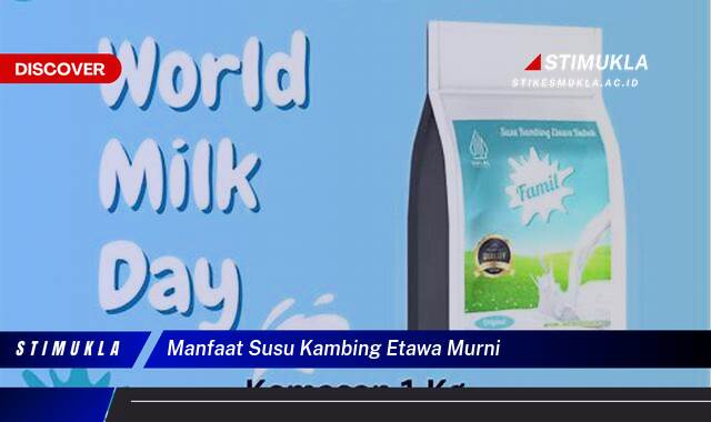 Ketahui 9 Manfaat Susu Kambing Etawa Murni untuk Kesehatan dan Kecantikan Anda