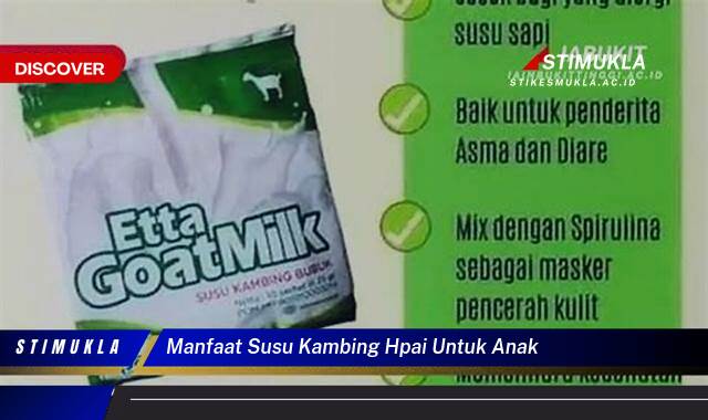 Ketahui 9 Manfaat Susu Kambing HPAi untuk Anak, Meningkatkan Daya Tahan Tubuh dan Tumbuh Kembang Optimal