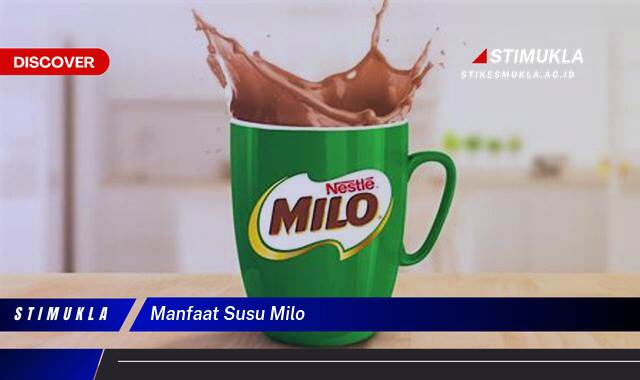 Ketahui 9 Manfaat Susu Milo untuk Kesehatan Tubuh dan Energi Ketahui 9 Manfaat Susu Milo untuk Kesehatan Tubuh dan Energi