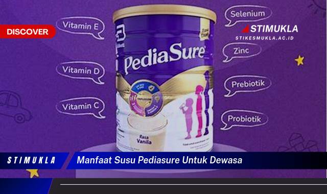 Inilah 9 Manfaat Susu Pediasure Untuk Dewasa yang Mengejutkan, Sehat & Bernutrisi Tinggi