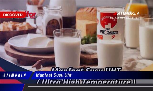 Ketahui 10 Manfaat Susu UHT untuk Kesehatan Tubuh dan Keluarga Anda Ketahui 10 Manfaat Susu UHT untuk Kesehatan Tubuh dan Keluarga Anda