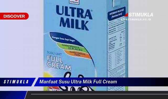 Ketahui 9 Manfaat Susu Ultra Milk Full Cream untuk Kesehatan Tubuh Anda Ketahui 9 Manfaat Susu Ultra Milk Full Cream untuk Kesehatan Tubuh Anda