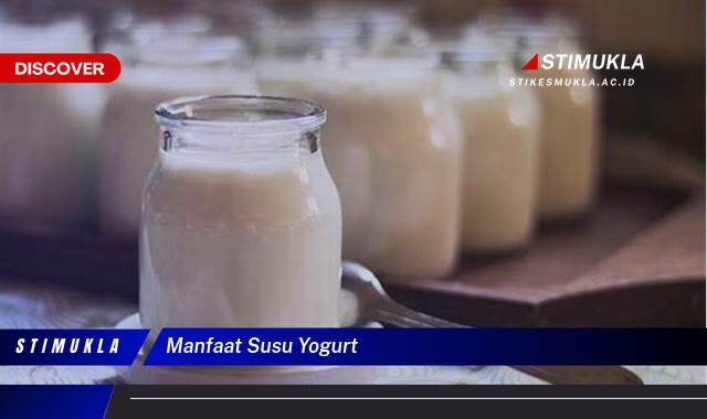 10 Manfaat Susu Yogurt untuk Kesehatan, Kecantikan, dan Diet