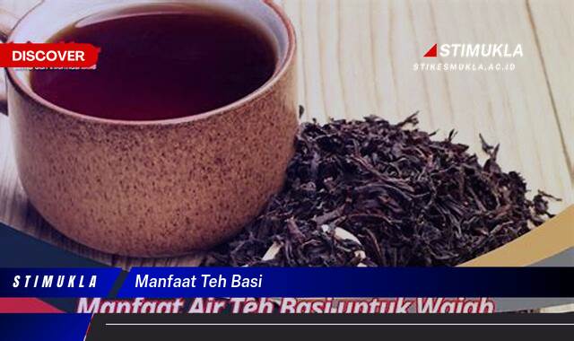 Ketahui 9 Manfaat Teh Basi untuk Kesehatan, Kecantikan, dan Rumah Tangga Ketahui 9 Manfaat Teh Basi untuk Kesehatan, Kecantikan, dan Rumah Tangga
