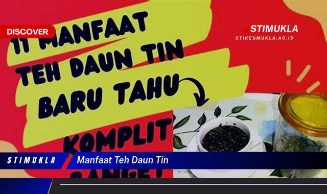 Temukan 9 Manfaat Teh Daun Tin untuk Kesehatan, Kecantikan, dan Kebugaran