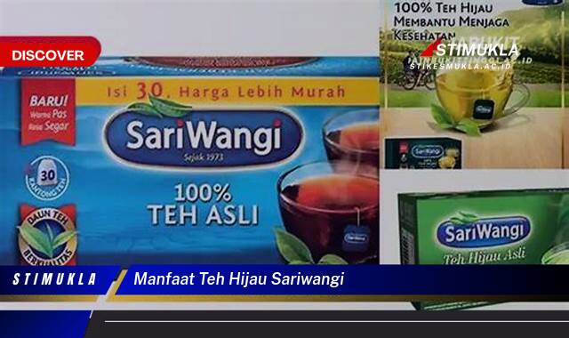 Ketahui 10 Manfaat Teh Hijau SariWangi untuk Kesehatan Tubuh Anda