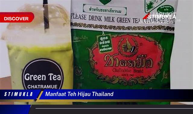 Ketahui 9 Manfaat Teh Hijau Thailand untuk Kesehatan Tubuh Anda