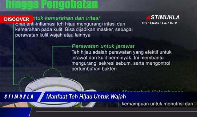 Ketahui 10 Manfaat Teh Hijau untuk Wajah,  Kulit Cerah, Bebas Jerawat, dan Awet Muda