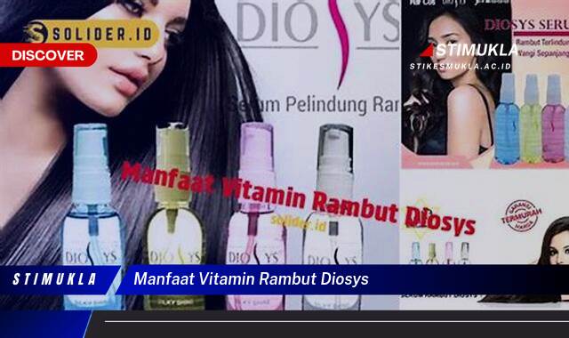 Inilah 10 Manfaat Vitamin Rambut Diosys untuk Rambut Sehat Berkilau