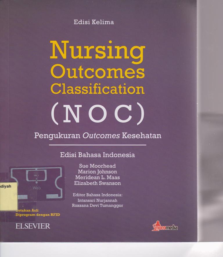 Nursing Outcomes Classification (NOC) Pengukuran Outcomes Kesehatan (Edisi Bahasa Indonesia)